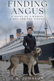 Cover of Finding Angus: A Novel of a Woman, a Dog and the Titanic