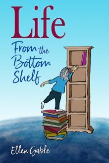 Cover of Life From the Bottom Shelf