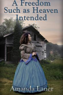 Cover of A Freedom Such as Heaven Intended