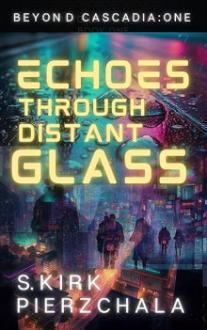 Cover of Echoes Through Distant Glass