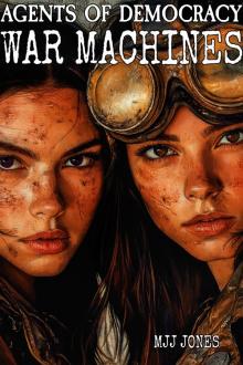Cover of Agents of Democracy: War Machines