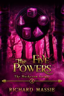 Cover of The Mushroom Knight Book 4: The Five Powers