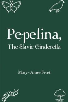 Cover of Pepelina, The Slavic Cinderella