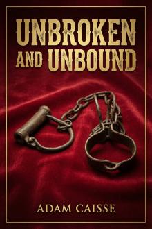 Cover of Unbroken and Unbound