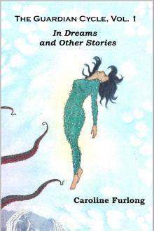Cover of The Guardian Cycle, Vol.1: In Dreams and Other Stories 